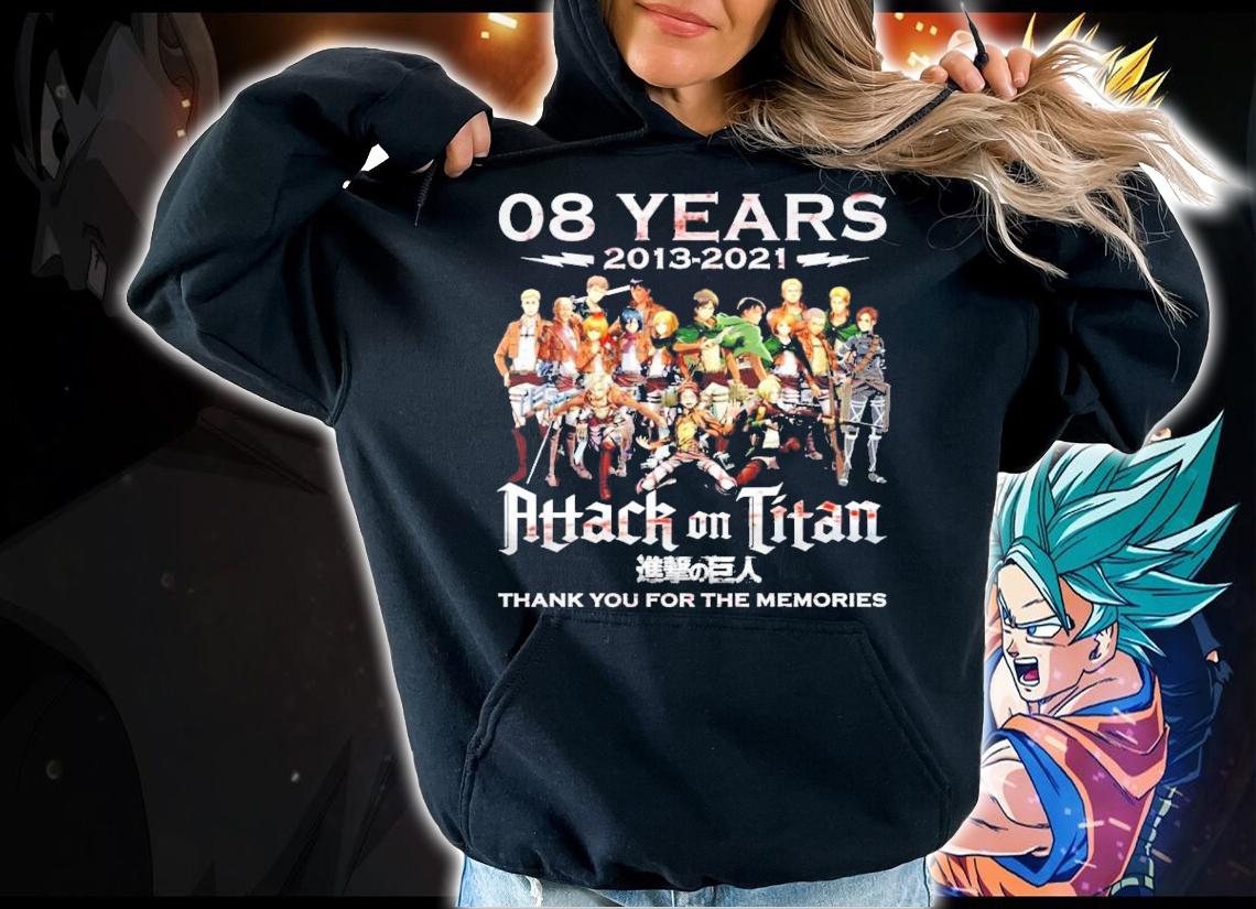 08 years 2013 2021 Attack on Titan thank you for the memories t-shirt hoodie