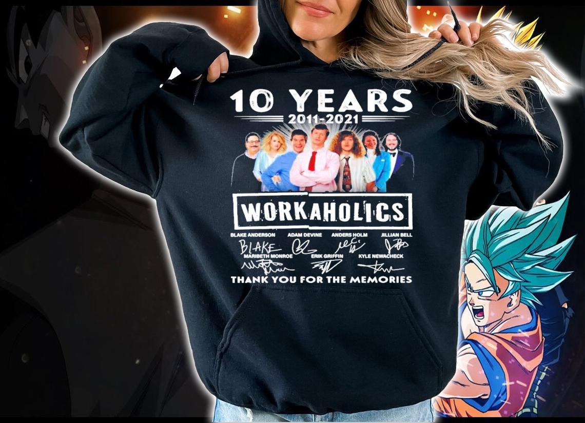 10 years 2011 2021 Workaholics Signatures Thank You For The Memories t-shirt hoodie