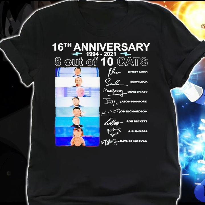 8 out of 10 Cats 16th anniversary 1994 2021 signatures t-shirt shirt