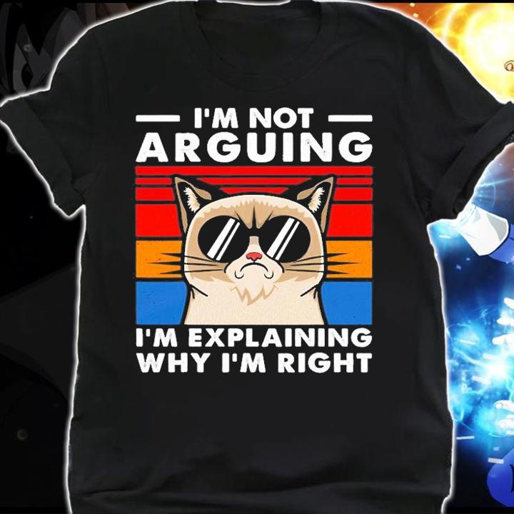 Cat I'm Not Arguing Im Explaining Why Im Right Vintage T-Shirt shirt