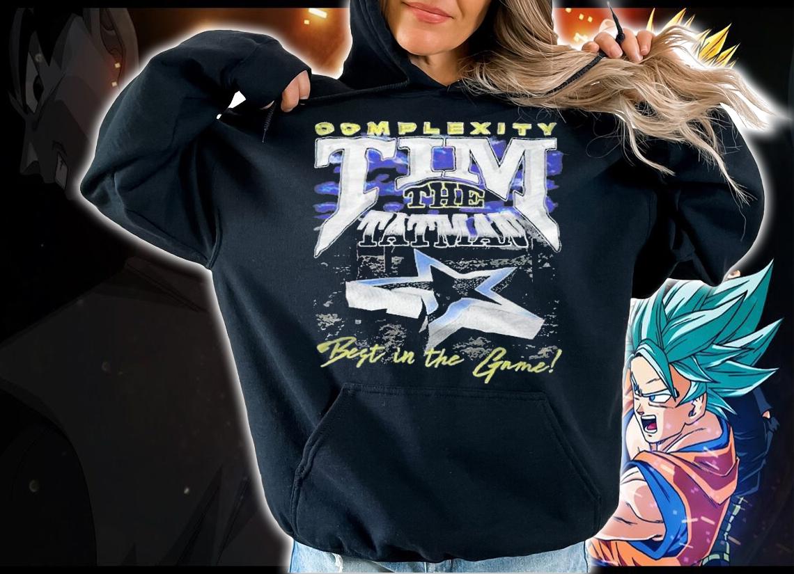 Complexity TimTheTatman best in the game T-shirt hoodie