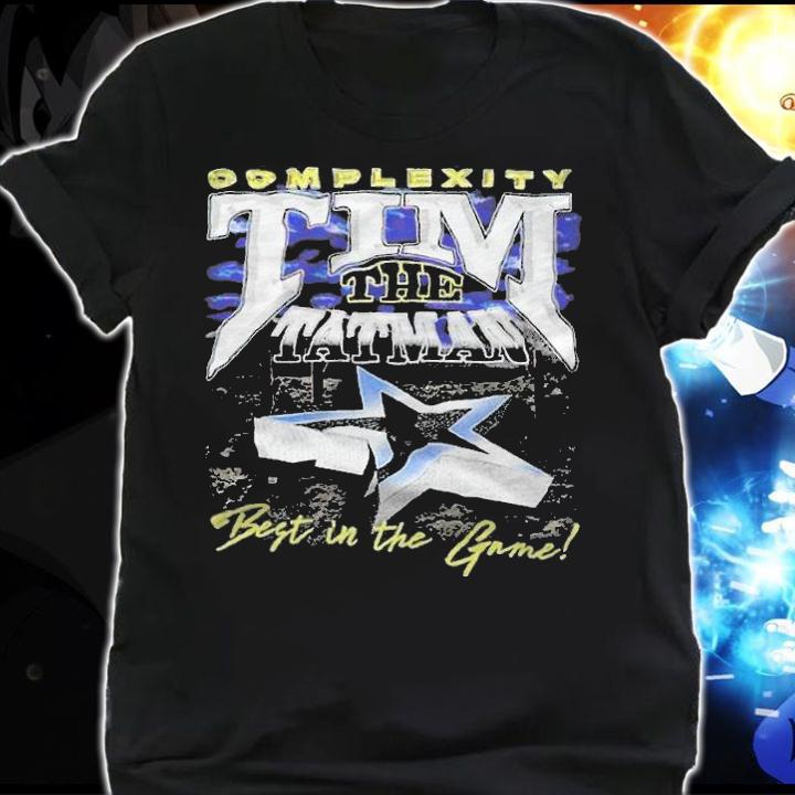 Complexity TimTheTatman best in the game T-shirt shirt