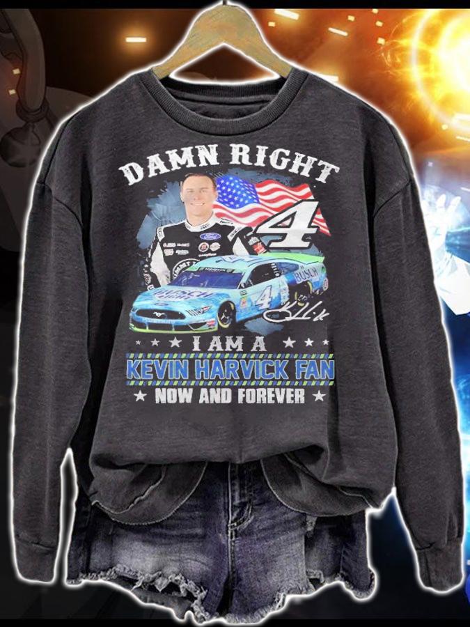 Damn Right I Am A Kevin Harvick Fan Now And Forever Shirt sweatshirt