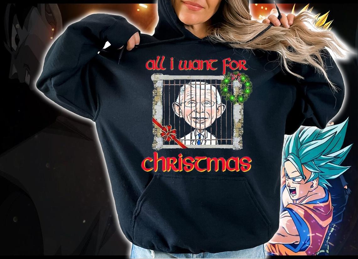 Fire Fauci For Christmas Arrest Dr Fauci Christmas, All I Want For Christmas T-Shirt hoodie