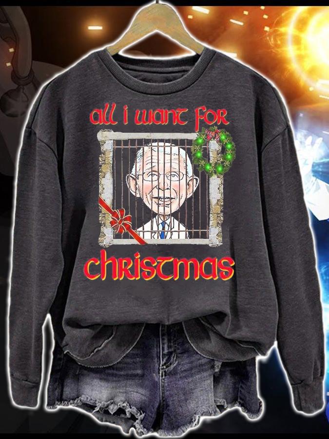 Fire Fauci For Christmas Arrest Dr Fauci Christmas, All I Want For Christmas T-Shirt sweatshirt