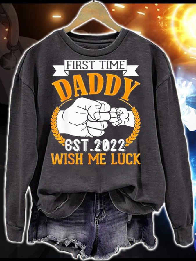 First Time Daddy Est 2022 Wish Me Luck Shirt sweatshirt