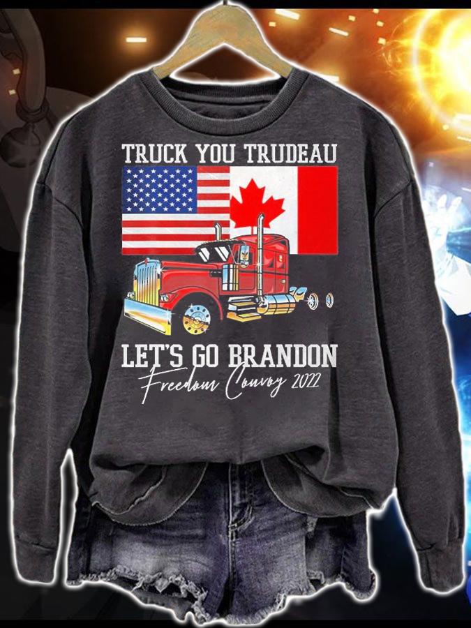 Freedom Convoy 2022 Funny Truck You Trudeau Lets Go Brandon T-Shirt sweatshirt