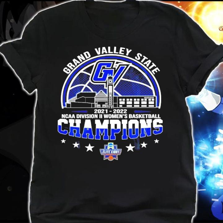 Grand Valley State NCAA Division II Women's Basketball Champions 2021-2022 Shirt shirt