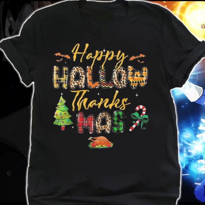 Happy Hallow Thanks Mas Christmas T-Shirt shirt