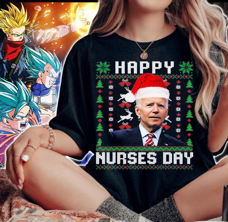 Happy Nurses Day Joe Biden Ugly Christmas Biden T-Shirt woman shirt