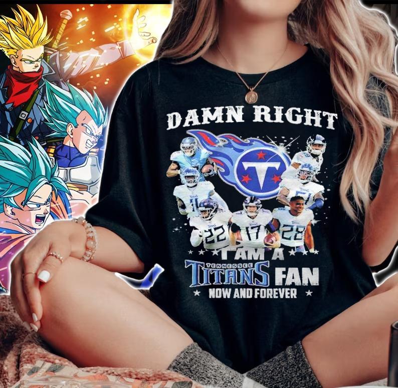 I am a Tennessee Titans fan now and forever shirt woman shirt