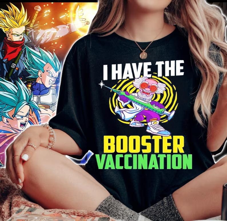 I Have The Booster Vaccination Shirt woman shirt