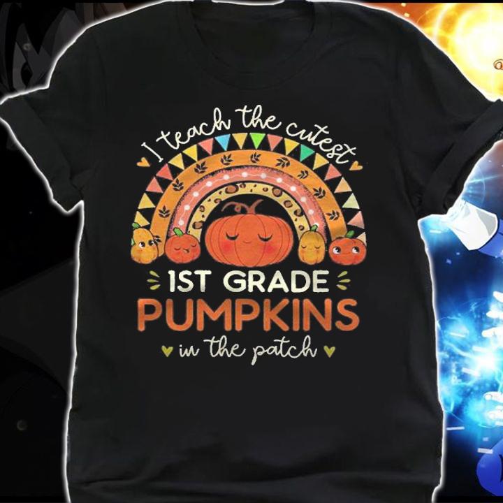 I Teach The Cutest 1St Grade Pumpkin Halloween Teacher Shirt shirt