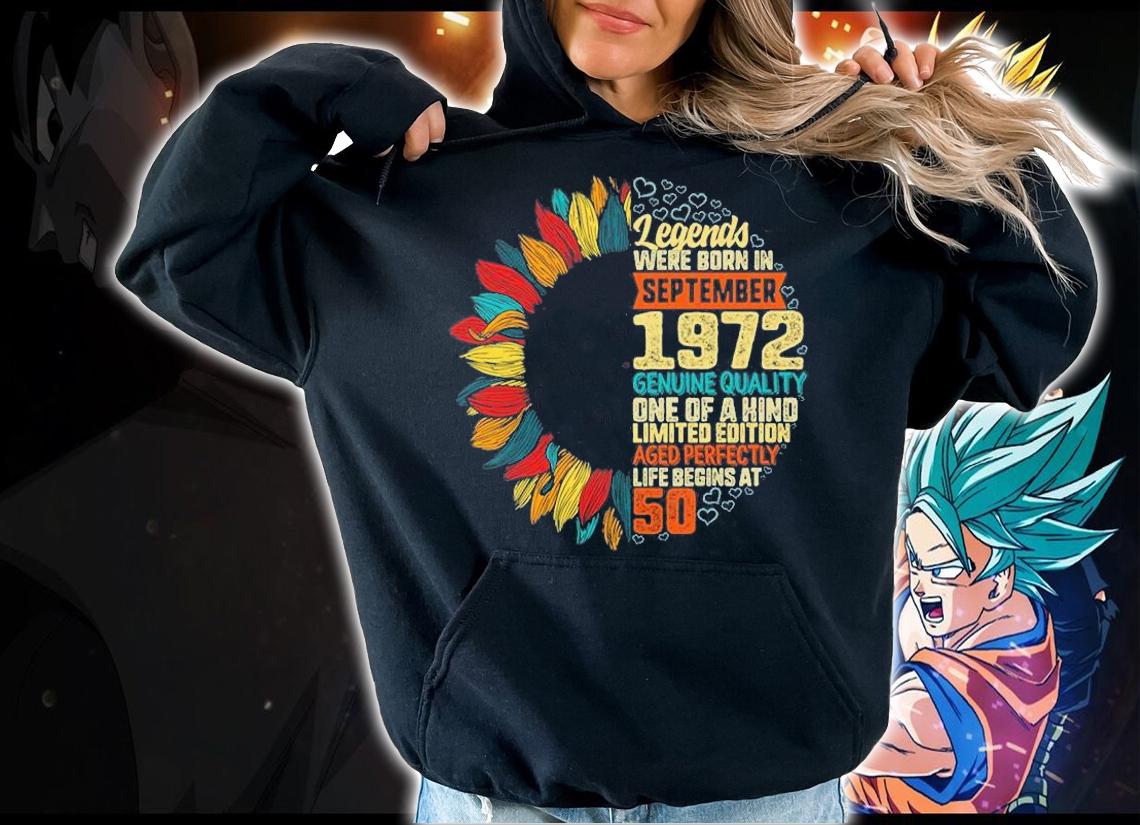 Legends Were Born In September 1972 T-Shirt hoodie