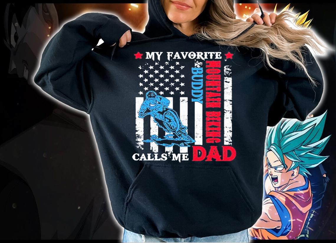Mens My Favorite Mountain Biking Buddy Calls Me Dad Fathers Day T-Shirt hoodie