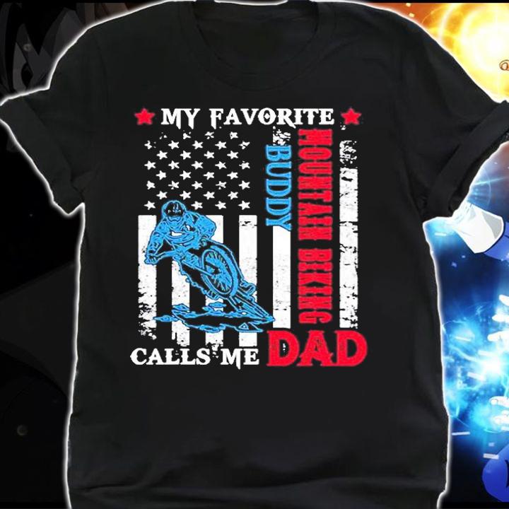 Mens My Favorite Mountain Biking Buddy Calls Me Dad Fathers Day T-Shirt shirt