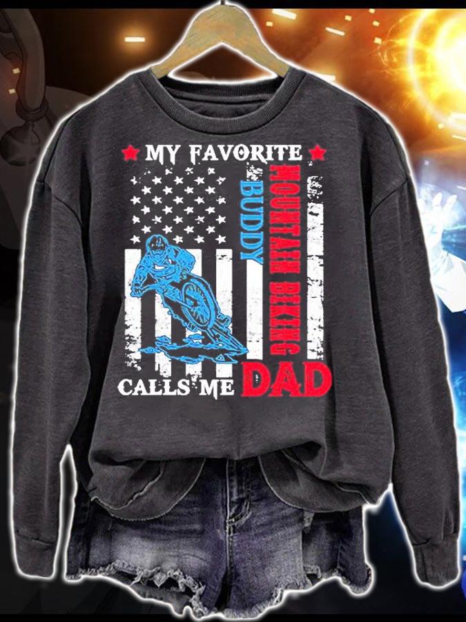 Mens My Favorite Mountain Biking Buddy Calls Me Dad Fathers Day T-Shirt sweatshirt
