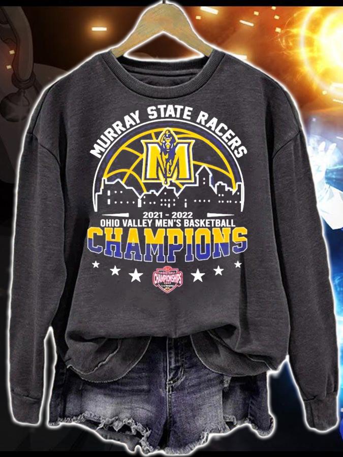 Murray State Racers 2021-2022 NCAA Ohio Valley Men's Basketball Champions Shirt sweatshirt