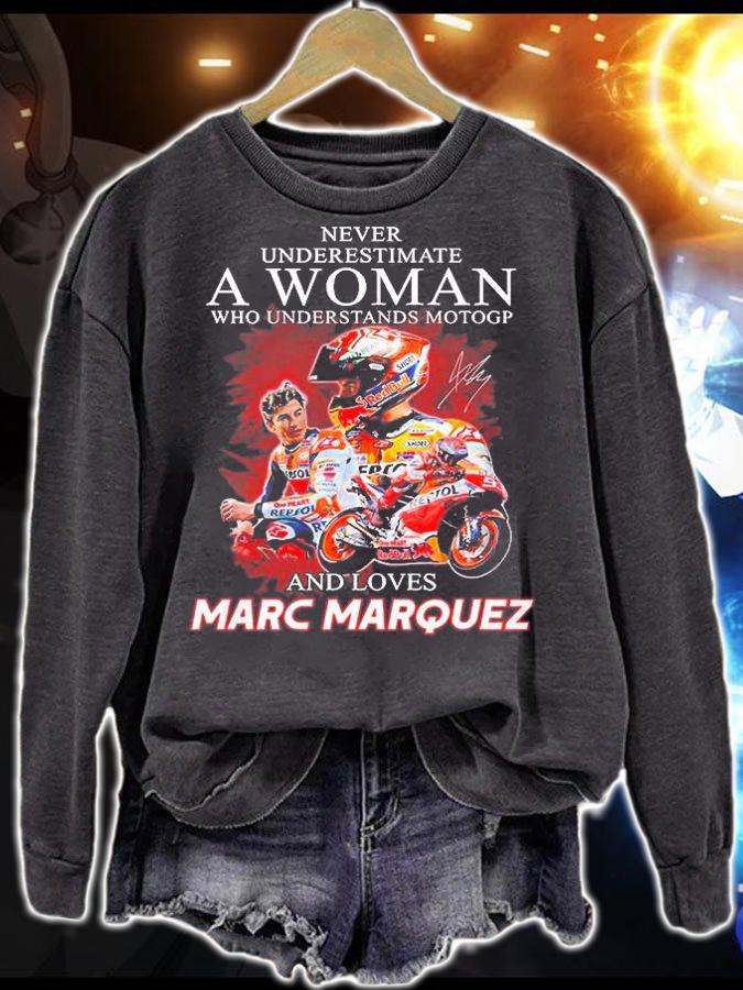 Never Underestimate A Woman Who Understands Motogp And Loves Marc Marquez Signature T-Shirt sweatshirt
