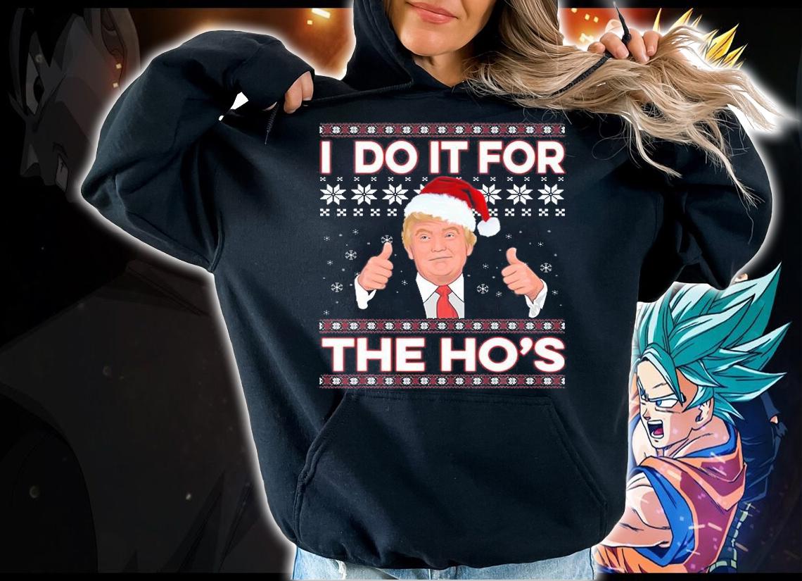 Santa Trump I Do It For The Ho's Ugly Christmas T-Shirt hoodie