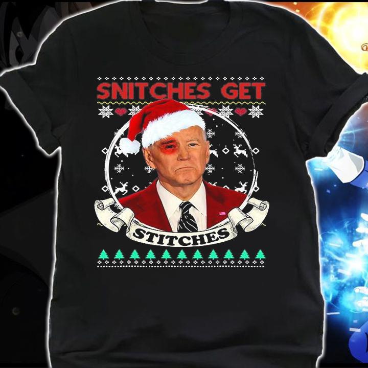 Snitches Get Stitches Anti Liberal Joe Biden Ugly Christmas T-Shirt shirt