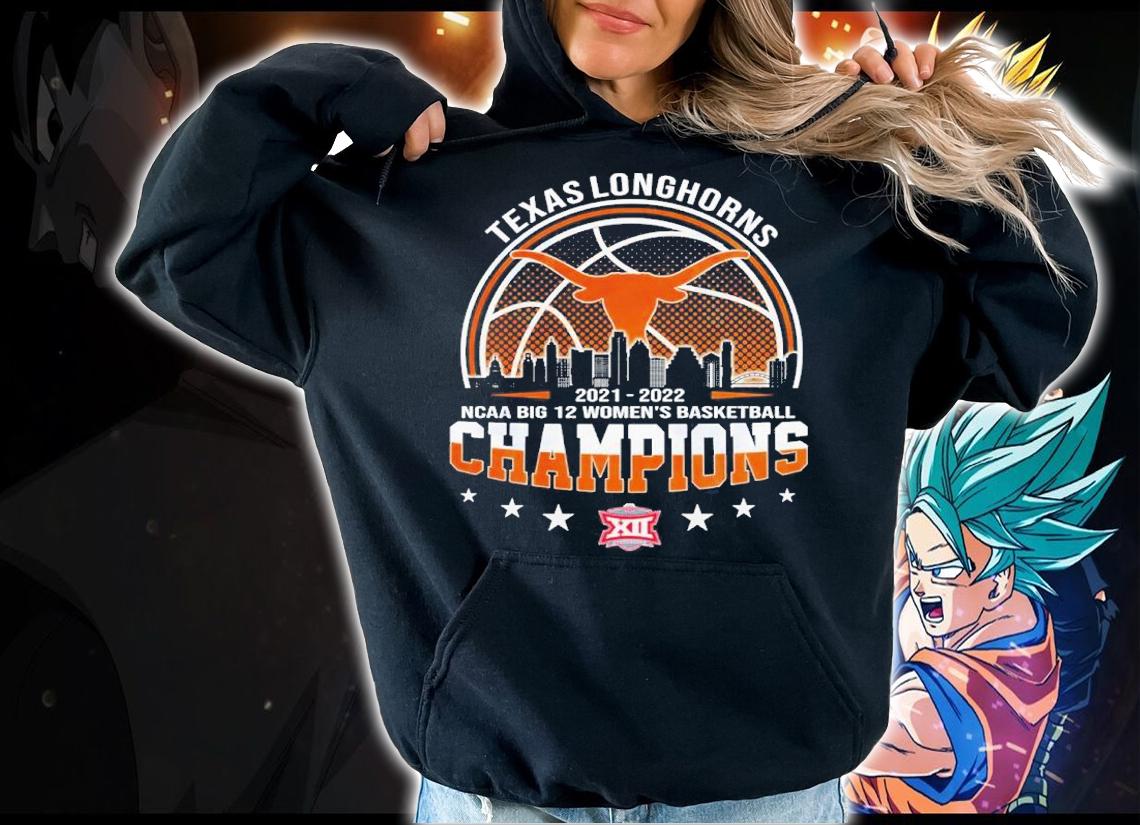 Texas Longhorns NCAA Big 12 Women's Basketball 2021-2022 Champions Shirt hoodie