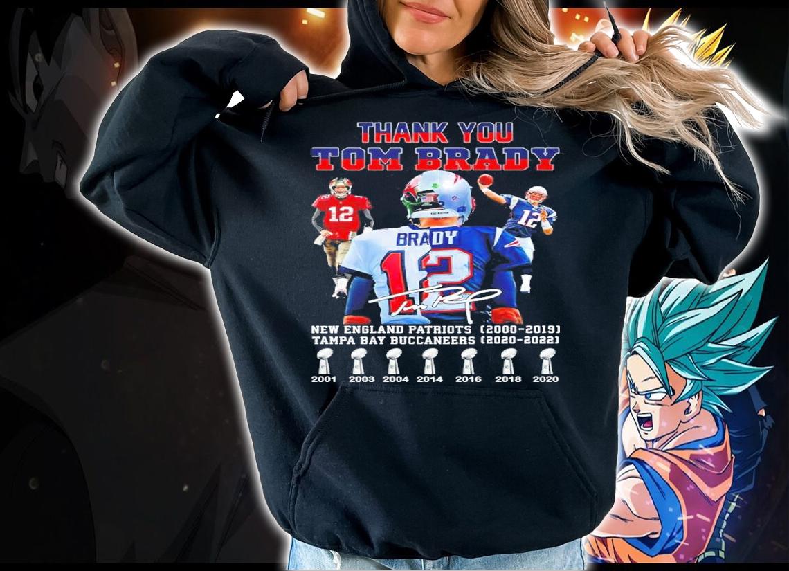 Thank You Tom Brady New England Patriots 2000-2019 Tampa Bay Buccaneers 2020 2022 Signatures Shirt hoodie
