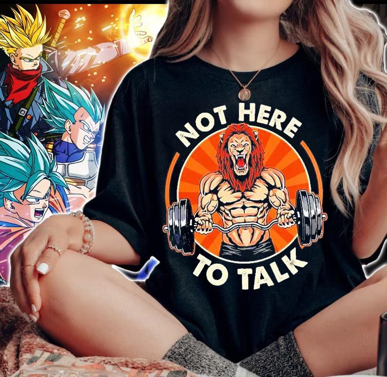 Weight Lifting L1 Lion Not Here To Talk T-Shirt woman shirt