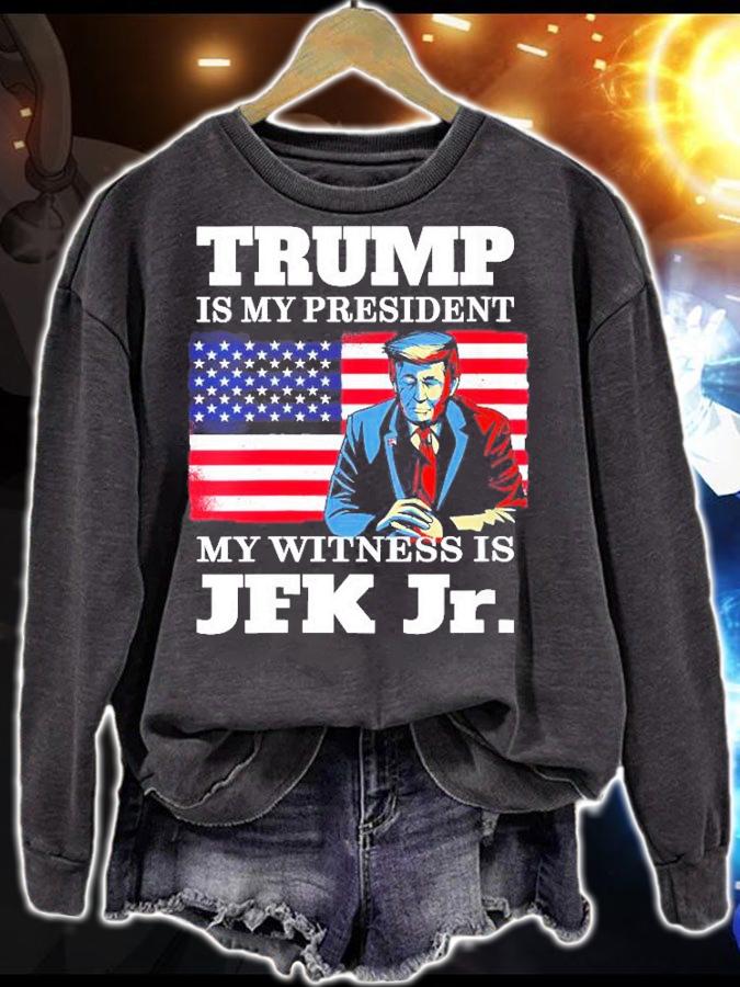 Womens Trump Is My President Voted For Trump Jfk Jr Shirt sweatshirt