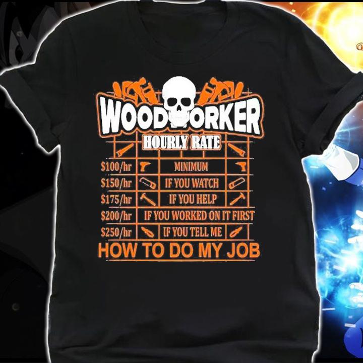 Woodworker Hourly Rate Funny Shirt shirt
