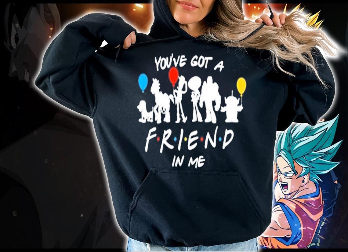 You've got a friend in me Disney Characters t-shirt hoodie