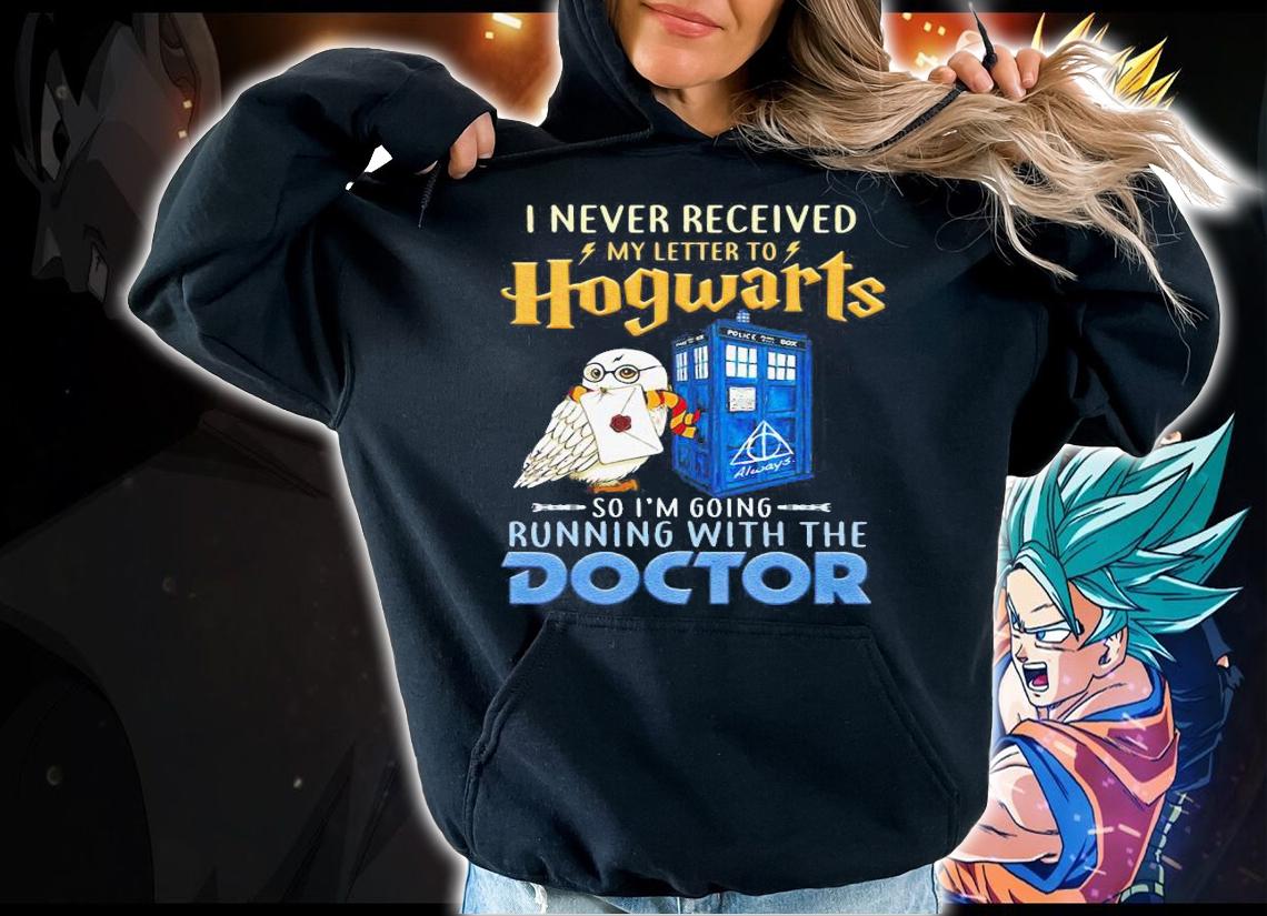 Never Received Letter Hogwarts Im Going Running Doctor Who t-shirt hoodie