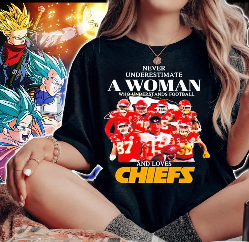 Never underestimate a woman who understands football and Chiefs shirt woman shirt