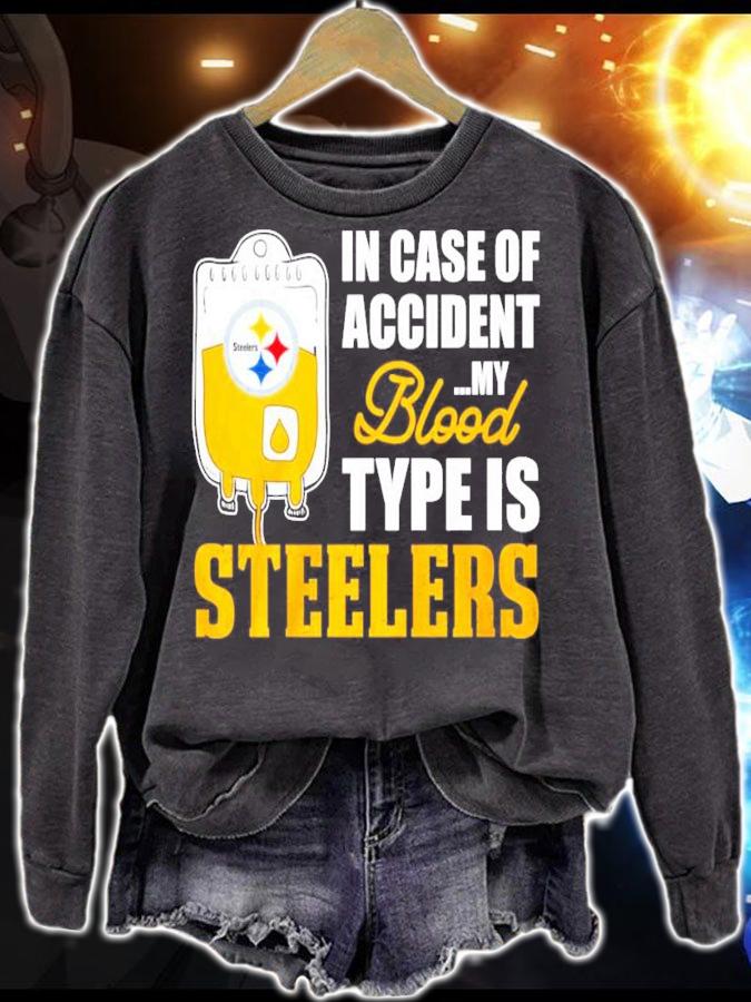 Pittsburgh Steelers in case of accident my blood type is Steelers shirt sweatshirt
