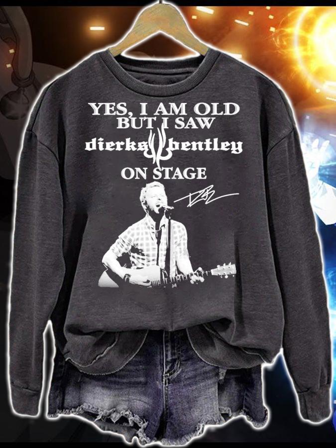 Yes I am old but I saw Dierks Bentley on stage signature shirt sweatshirt