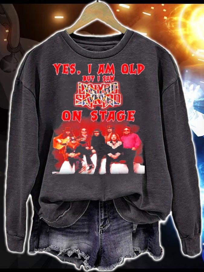 Yes I am old but I saw Lynyrd Skynyrd on stage shirt sweatshirt