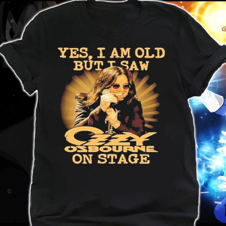 Yes I am old but I saw Ozzy Osbourne on stage shirt shirt