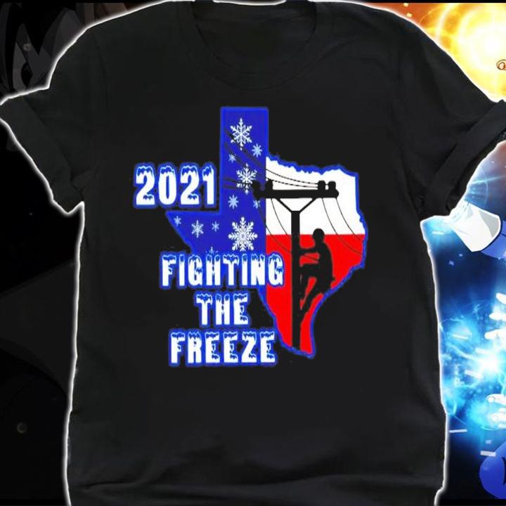 2021 fighting the freeze Texas strong shirt shirt