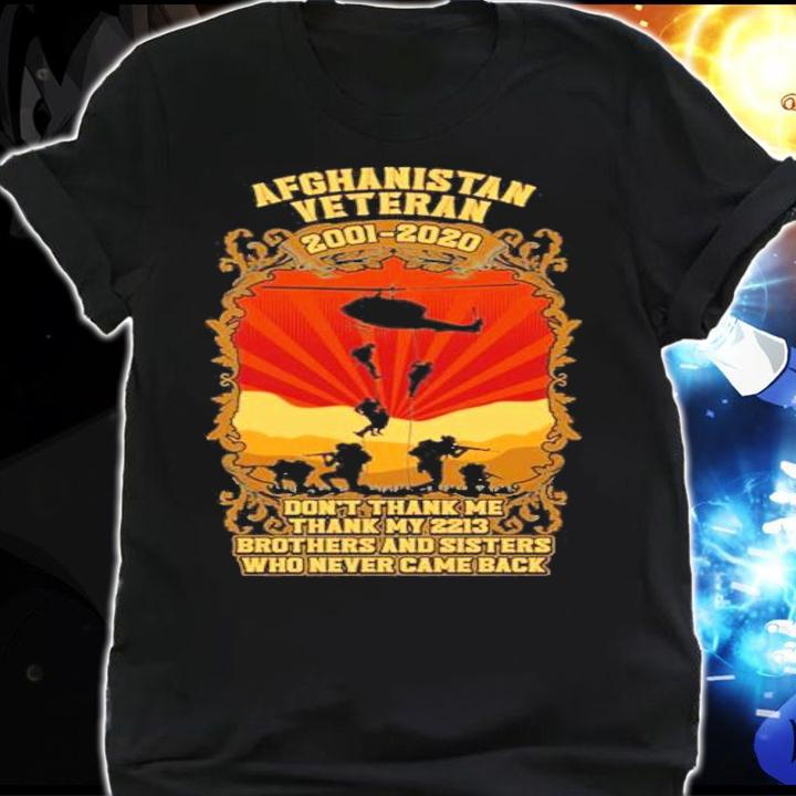 Afghanistan veteran 2001-2020 don't thank me thank my 2213 brothers and sister shirt shirt