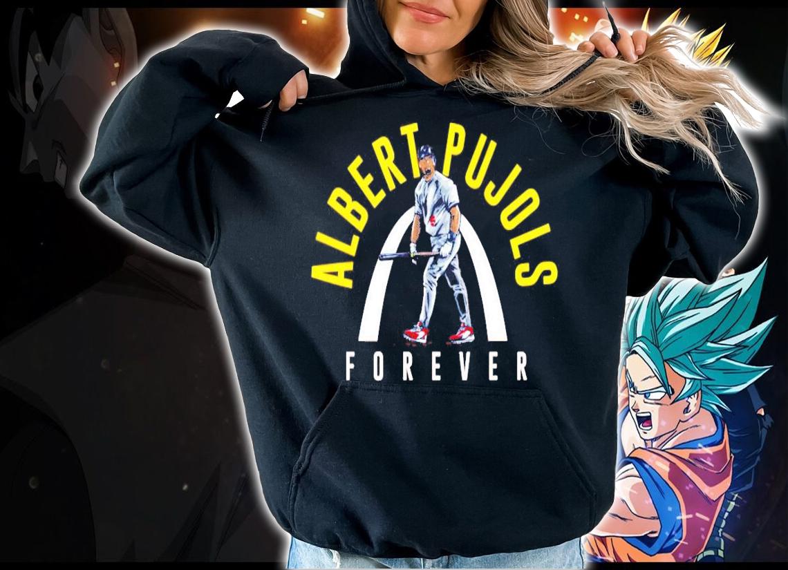 Albert Pujols forever shirt hoodie
