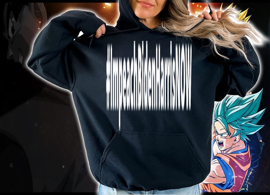 #ImpeachBidenHarrisNOW shirt hoodie