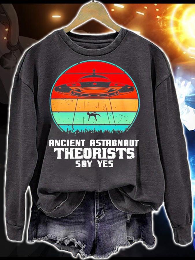 Ancient Astronaut Theorists say yes vintage shirt sweatshirt