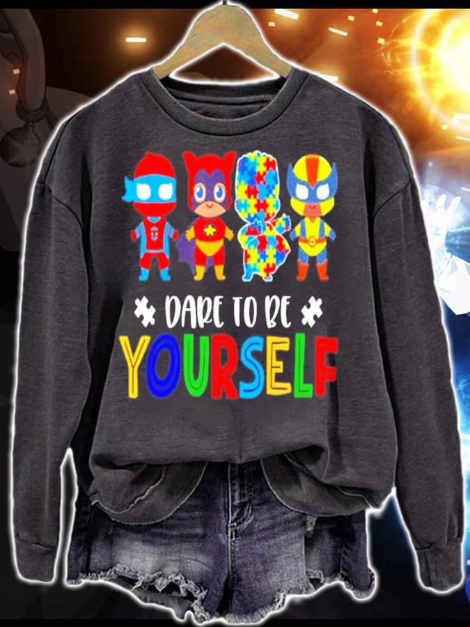 Awareness Superheroes dape to be yourself Autism shirt sweatshirt