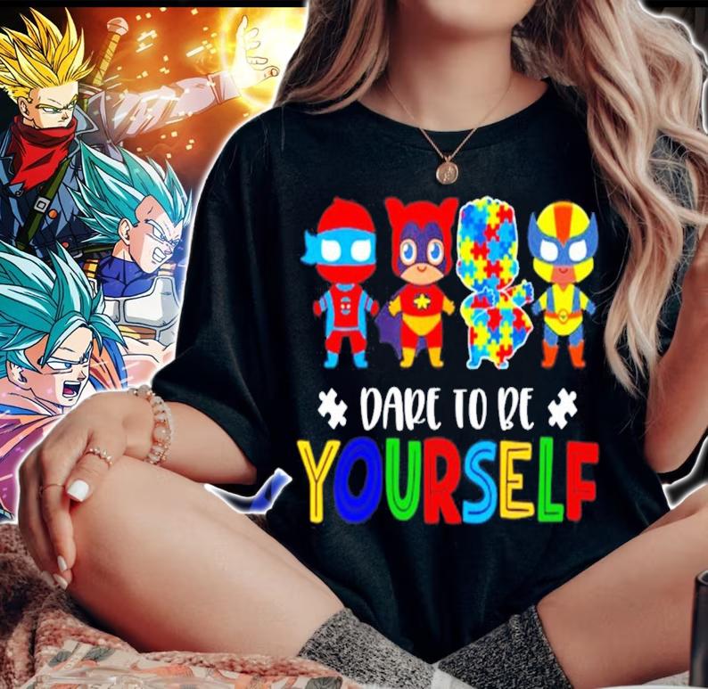 Awareness Superheroes dape to be yourself Autism shirt woman shirt