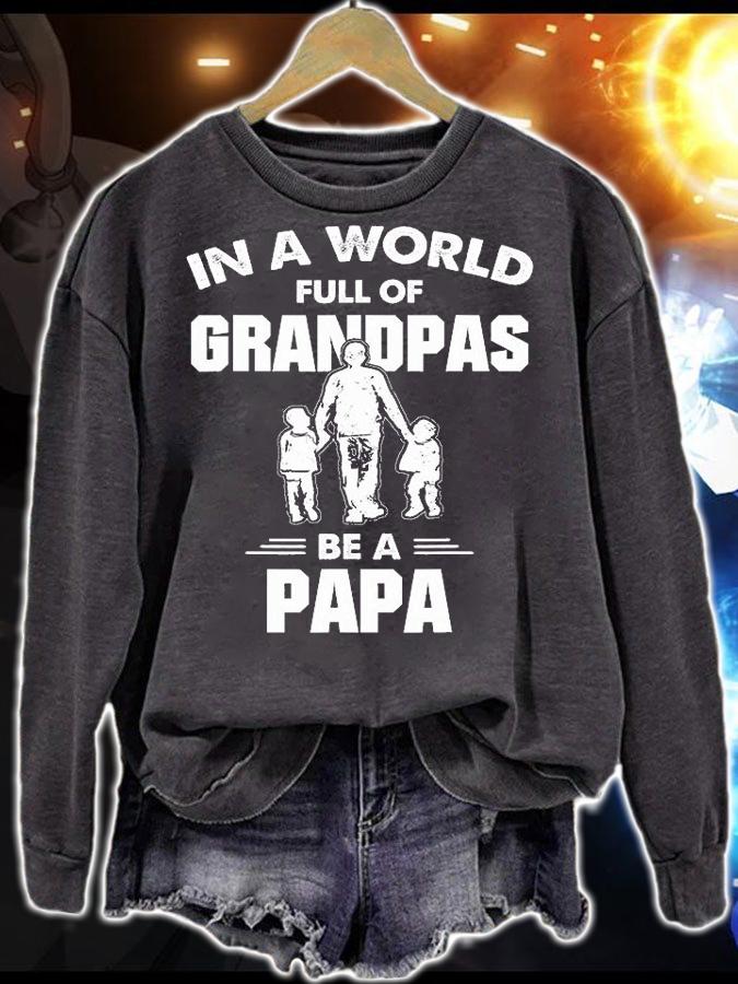 Black And White In A World Full Of Be A Papa T-Shirt sweatshirt