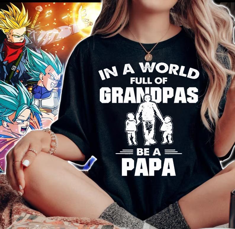 Black And White In A World Full Of Be A Papa T-Shirt woman shirt