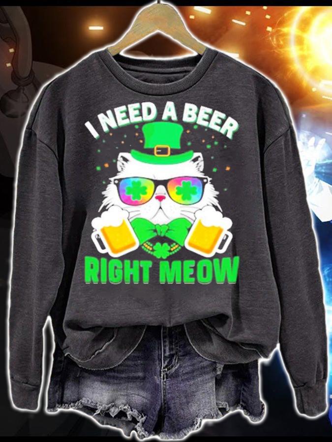 Cat and beer I need a beer right meow St.Patrick's Day shirt sweatshirt