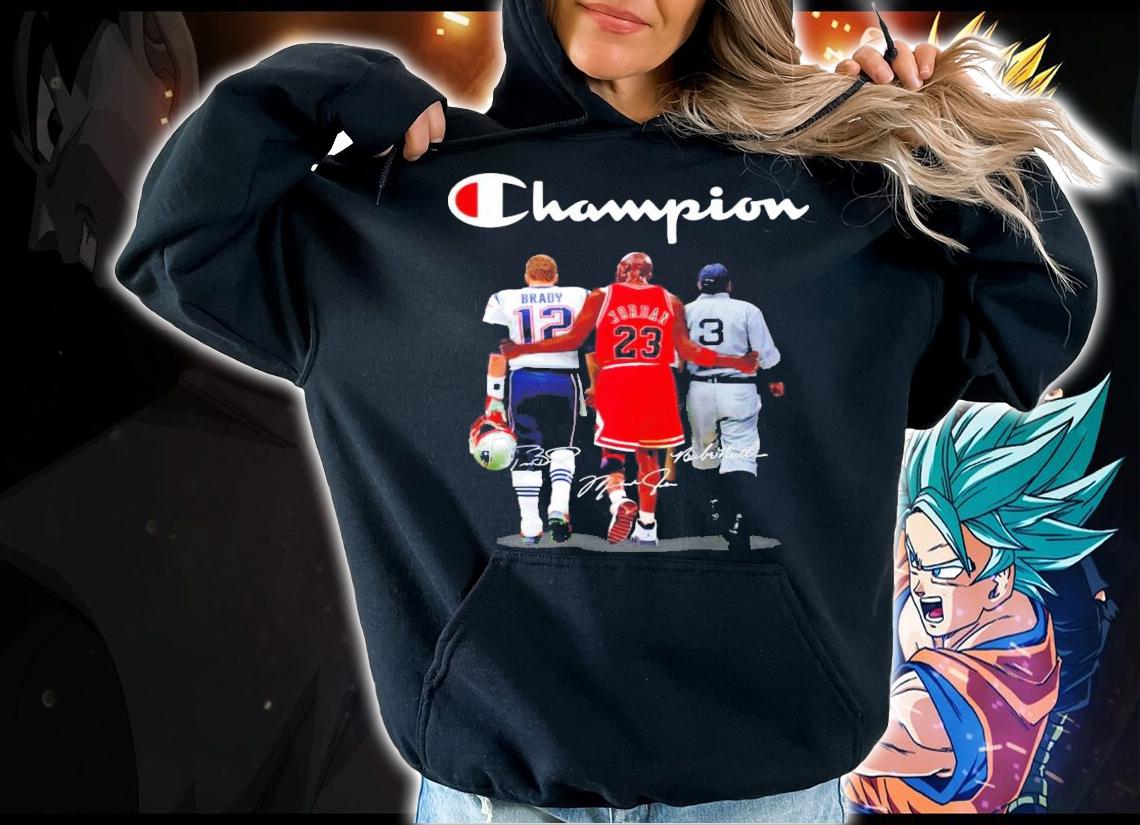Champion Tom Brady Michael Jordan Babe Ruth shirt hoodie Champion Tom Brady Michael Jordan Babe Ruth shirt hoodie
