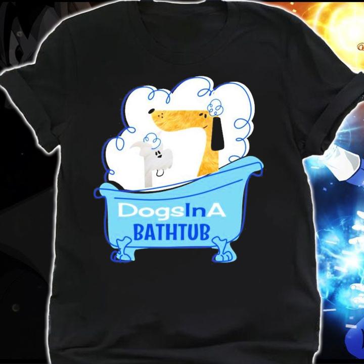 Dogs In A Bathtub shirt shirt