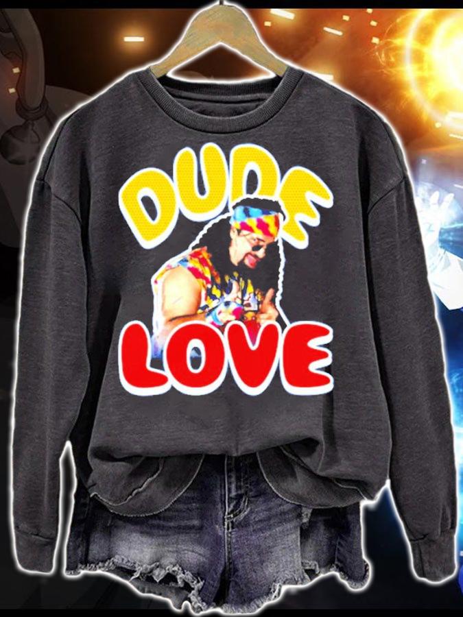Dude Love Mick Foley shirt sweatshirt